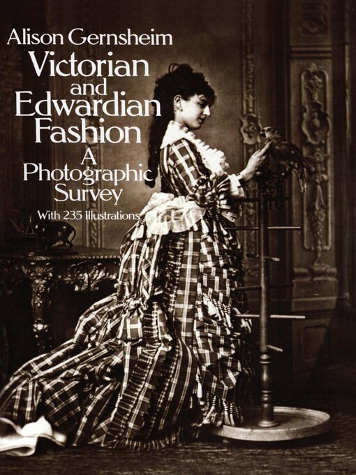 Title details for Victorian and Edwardian Fashion by Alison Gernsheim - Wait list